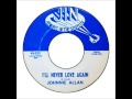 Johnnie Allan - I'll Never Love Again