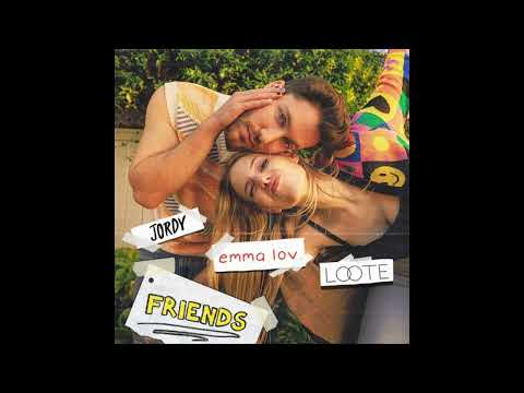 JORDY - Friends [with Emma Lov & LOOTE]