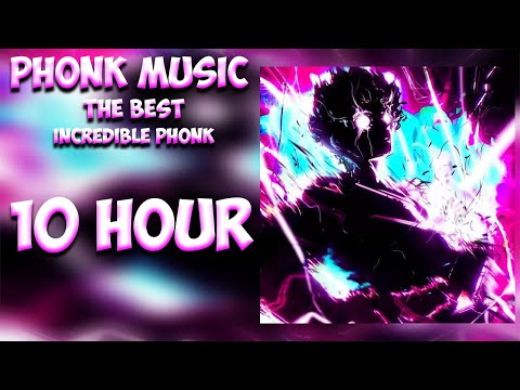 10 HOUR ♚ Phonk Music 2023 ♚ Aggressive Phonk ♚ Drift Music