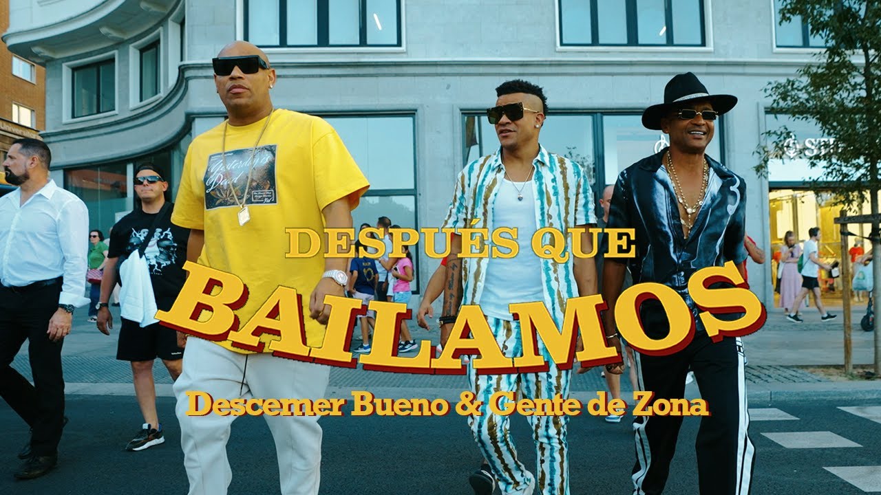 Descemer Bueno, Gente De Zona — Después Que Bailamos