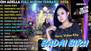 Download lagu BADAI BIRU - RINDUNYA HATIKU - PERTEMUAN 2 - OM ADELLA FULL ALBUM TERBARU 2026 mp3