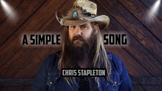 CHRIS STAPLETON - A SIMPLE SONG (LYRICS)