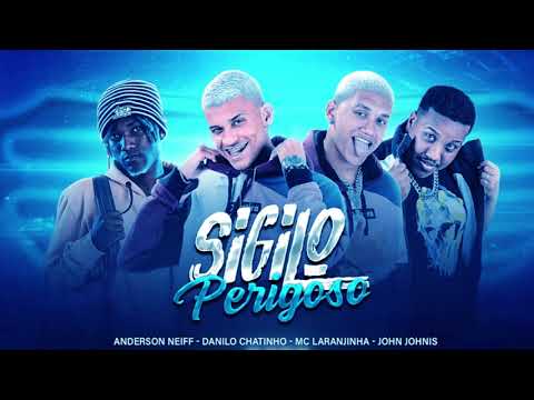 SIGILO PERIGOSO // Anderson Neiff, Danilo Chatinho, Mc Laranjinha, John Johnis - Música Nova 2022