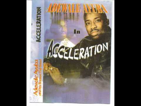Adewale Ayuba ( Acceleration ) 1 .