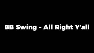 BB Swing - All Right Y'all