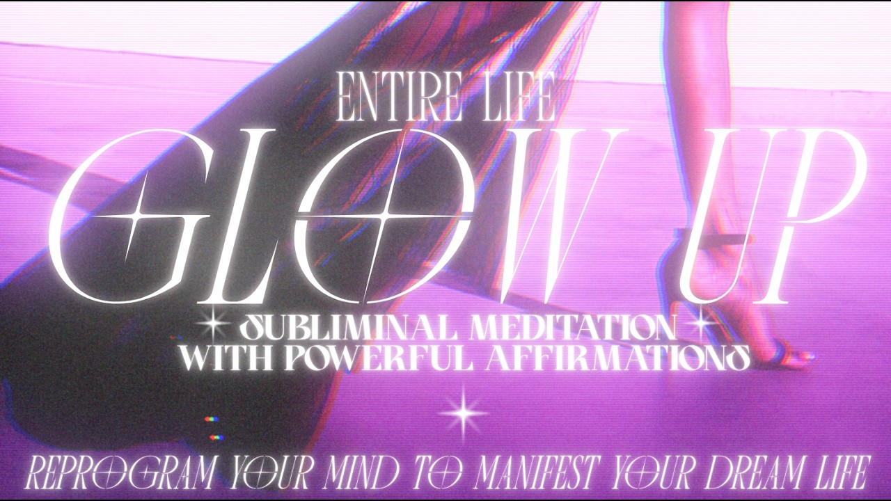 💥[A SUBLIMINAL THAT ACTUALLY DOES IT ALL] GLOW UP YOUR ENTIRE LIFE | STRONG AFFIRMATION MUSIC 432HZ