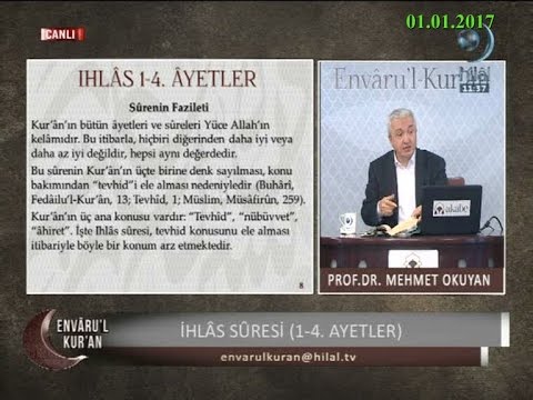01-01-2017 İhlas Suresi (1.-4. Arası Ayetler) - Prof Dr Mehmet OKUYAN – Envaru’l Kuran – Hilal TV