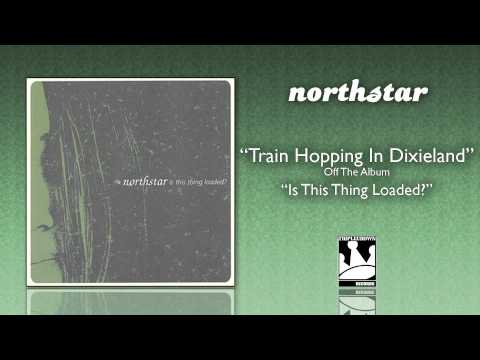 Train Hopping in Dixieland - Northstar