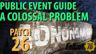 Fallout 76: A COLOSSAL PROBLEM Public Event Guide, Patch 26
