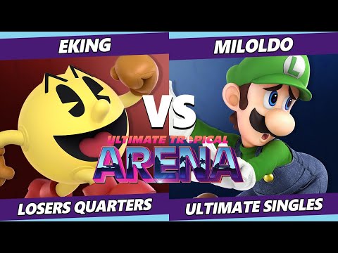 Ultimate Tropical Arena Losers Quarters - EKING (Pac-Man) Vs. Miloldo (Luigi) SSBU Ultimate