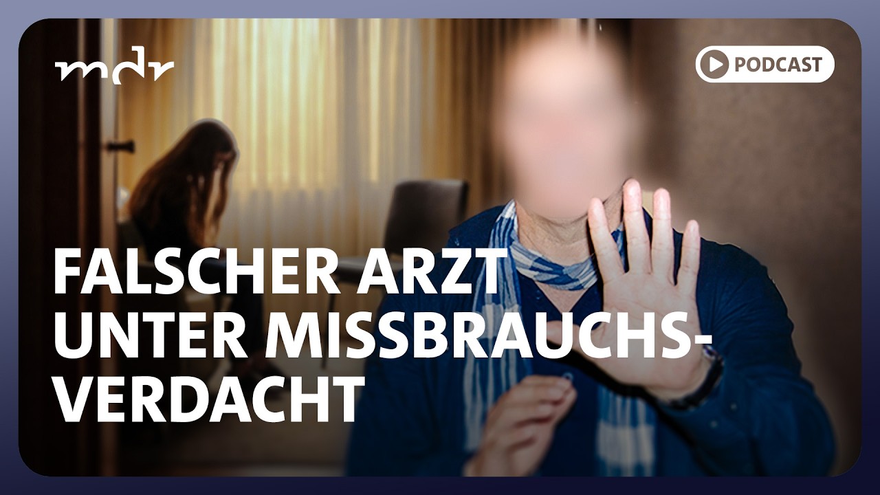 Falscher Arzt unter Verdacht – Missbrauch, Manipulation, Betrug? | Podcast MDR INVESTIGATIV | MDR