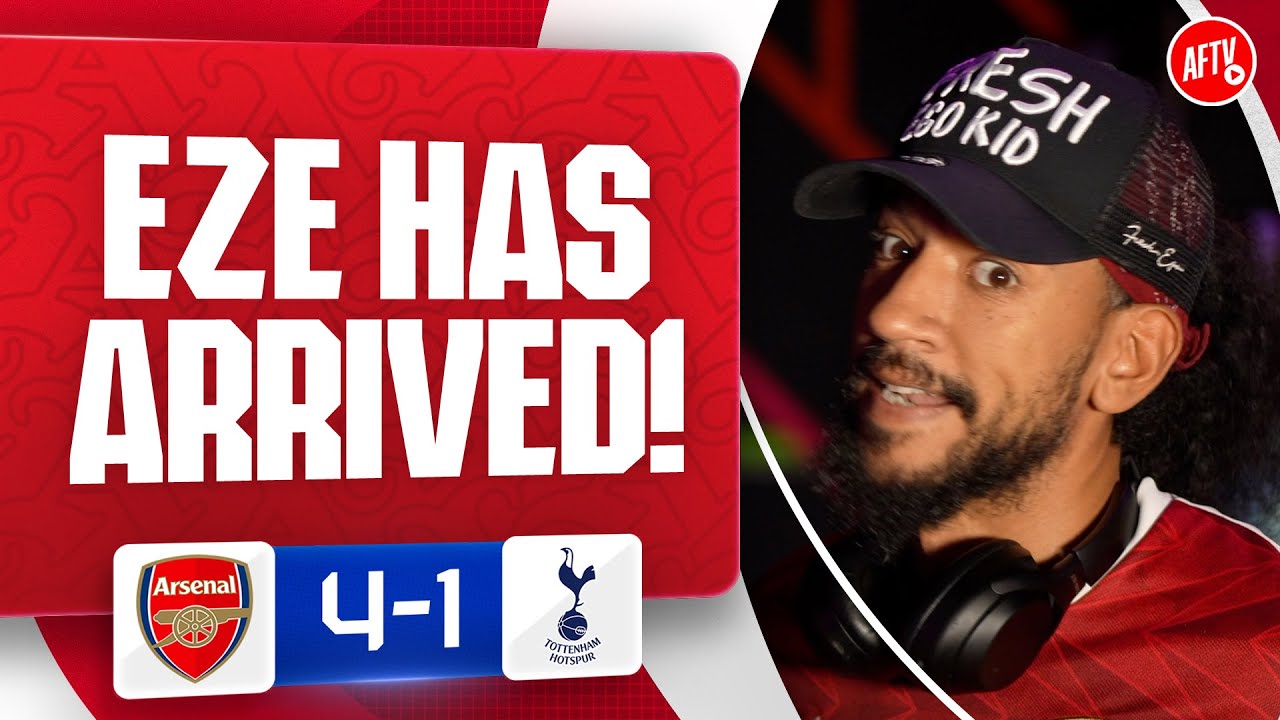 Eze Has Arrived! (Josh)| Arsenal 4-1 Tottenham