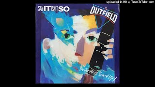 The Outfield - Say It Isn&#39;t So