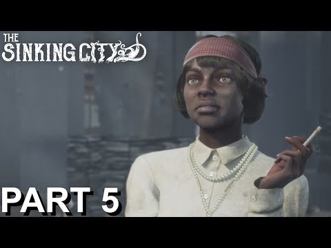 THE SINKING CITY - Gameplay Walkthrough Part 5 - No Commentary.
