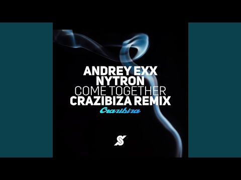 Come Together (Crazibiza Remix)