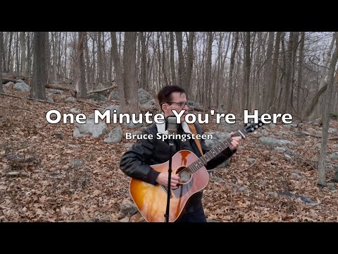 One Minute You're Here by Bruce Springsteen