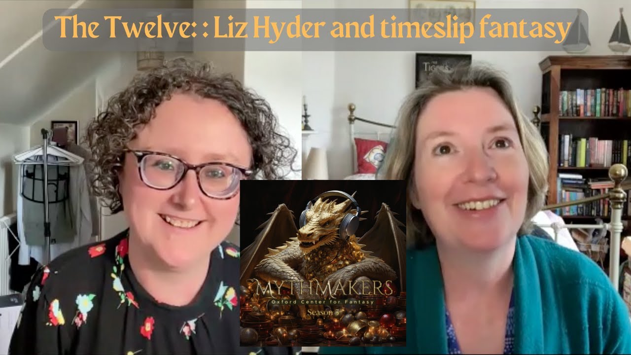 The Twelve: Liz Hyder and Timeslip Fantasy The Twelve: Liz Hyder and Timeslip Fantasy