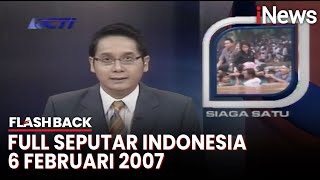 Download lagu Seputar Indonesia Edisi 6 Februari 2007, Bersama Putra Nababan | Flashback mp3