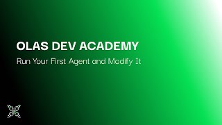 2. Olas Dev Academy: Run your first agent and modify it