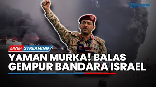 Gempuran Balasan Bertubi-tubi! Yaman Murka hingga Hamas Gempur Pasukan Israel dari Jarak Dekat