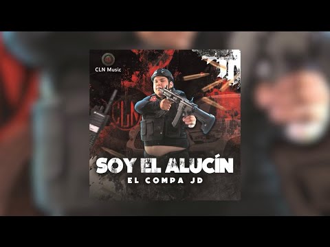 El Compa JD - Soy El Alucin [Lyric Video]