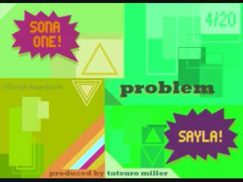 SonaOne ft Sayla - Problem MIXTAPE DROPS ON 4/20!!! ILL LEGAL DOWNLOADS!!!!