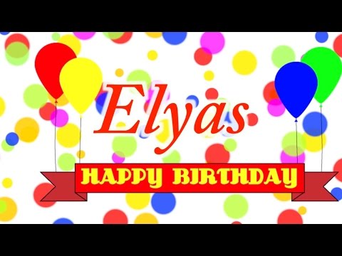 Happy Birthday Elyas Song