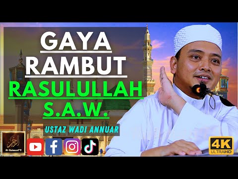 Ustaz Wadi Annuar - GAYA RAMBUT RASULULLAH S.A.W.