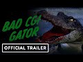 Bad CGI Gator - Official Trailer (2023)
