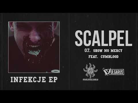 Scalpel - [07/08] - Show No Mercy feat. Cumblood (OFICJALNY ODSŁUCH)