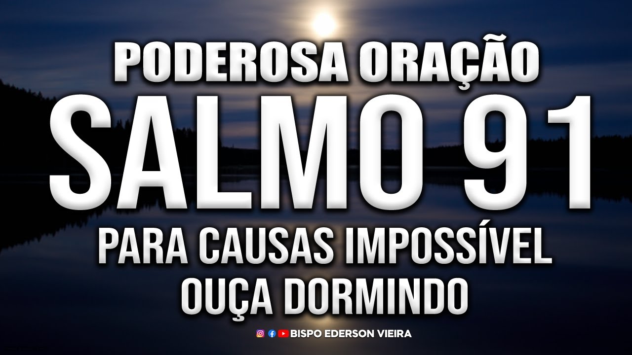 PODEROSA ORAÇÃO DO SALMO 91 PARA CAUSAS IMPOSSÍVEL, OUÇA DORMINDO