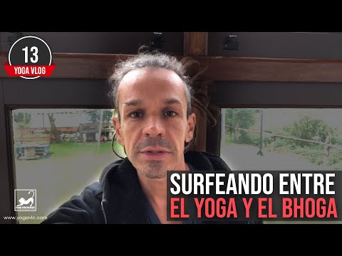 YogaVlog13: surfeando entre el Yoga y el Bhoga