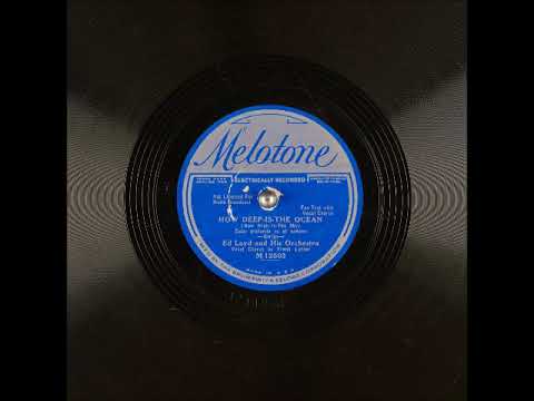 How Deeps is the Ocean (How High is the Sky)? ~ Ed Loyd & Orchestra, Frank Luther (Vocal) (1932)