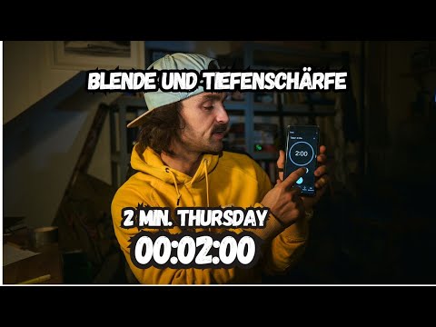 2  Min Thursday   Blende und Tiefenschärfe