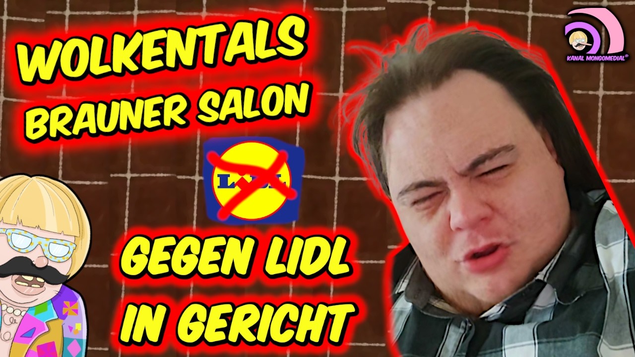 Mongotar: WOLKENTAL im Rechtsstreit mit Lidl wegen 15€ |Brauner Salon