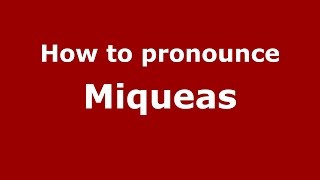 How to pronounce Miqueas