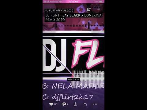 DJ FLiRT JAY BLACK X LOMEKINA REMiX 2020