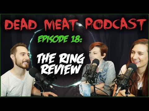 The Ring (Dead Meat Podcast #18) [ft. Brizzy Voices]