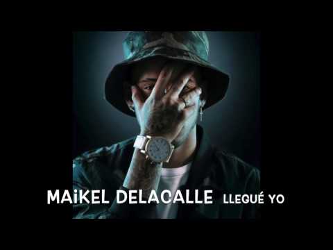 MAIKEL DELACALLE - Llegué yo (LETRA)