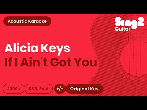 Alicia Keys - If I Ain't Got You (Karaoke Acoustic Guitar)