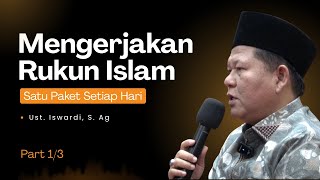 Download lagu MENGERJAKAN RUKUN ISLAM SATU PAKET SETIAP HARI | UST. ISWARDI, S. AG (PART 1/3) mp3 Download lagu MENGERJAKAN RUKUN ISLAM SATU PAKET SETIAP HARI | UST. ISWARDI, S. AG (PART 1/3) mp3