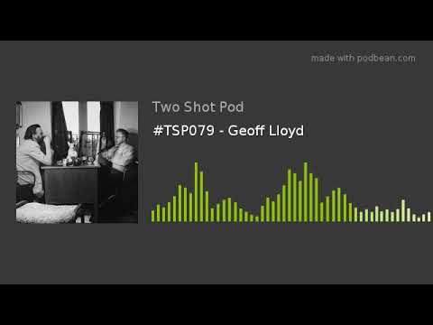 #TSP079 - Geoff Lloyd