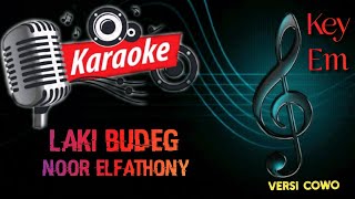 Download lagu LAKI BUDEG || NOOR ELFATHONY || KARAOKE VERSI COWO mp3