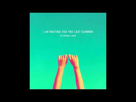 I am waiting for you last summer - Through the Walls