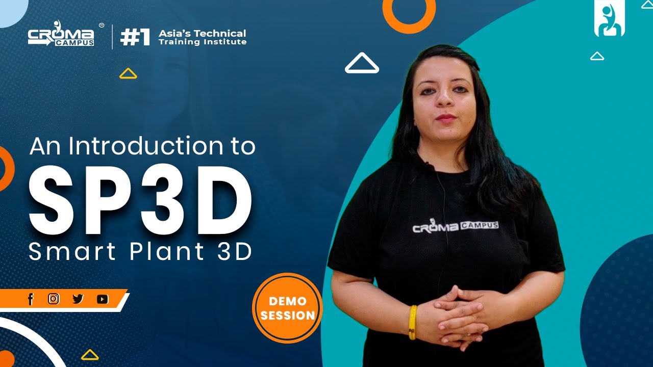 Introduction to SP3D Training - Demo Session Powered by Croma Campus