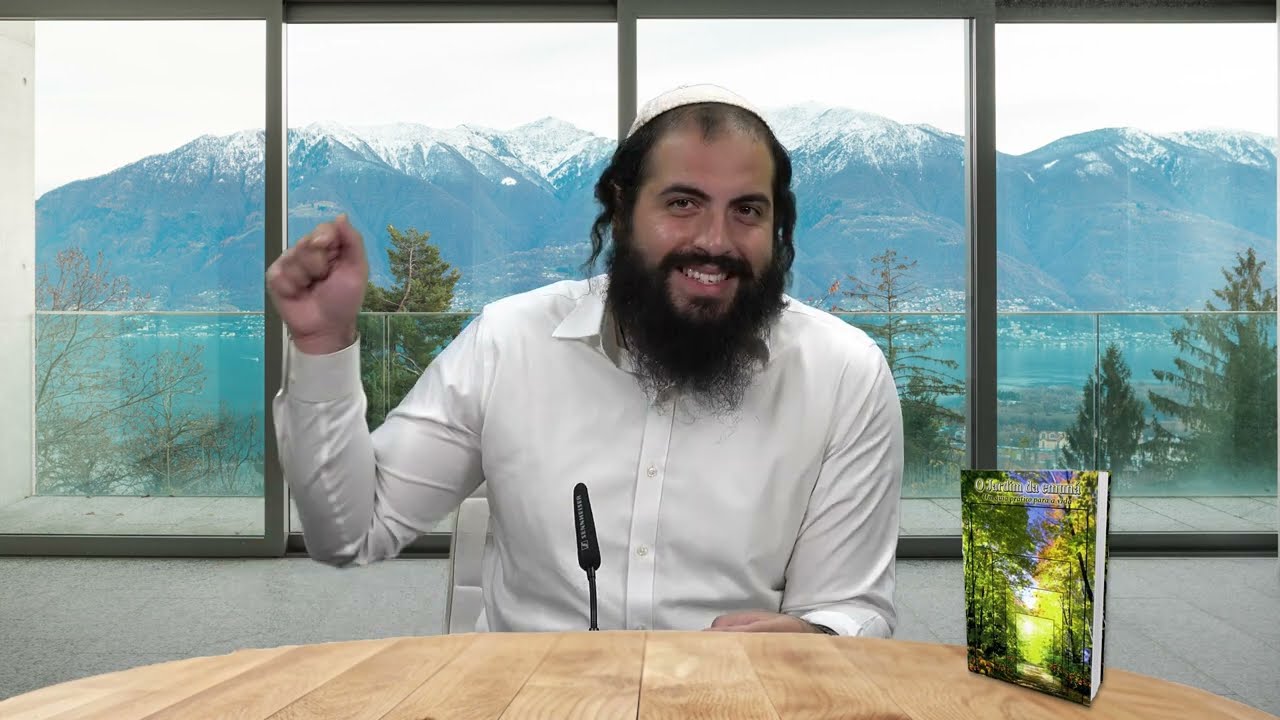 Desbloqueie a sua vida com a alegria! (19) O Jardim da Emuná - Fé | Rav Aharon Noeh