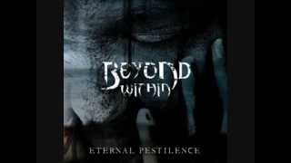 Beyond Within - Eternal Pestilence  (2006) - 02 - Destined To Destroy