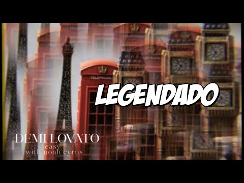 Demi Lovato - Easy ft. Noah Cyrus [Legendado] ᴴᴰ