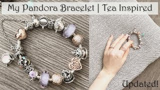 My Pandora Bracelet | Tea Inspired UPDATED