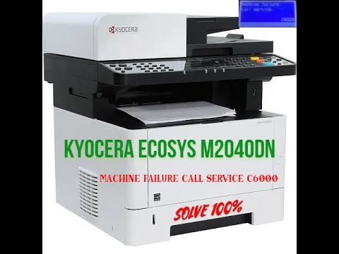 Kyocera ECOSYS M2040dn MACHINE FAILURE CALL SERVICE C6000 ERROR SOLVE